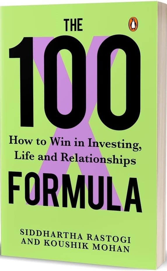 The 100X Formula: How to Win in Investing, Life and Relationships