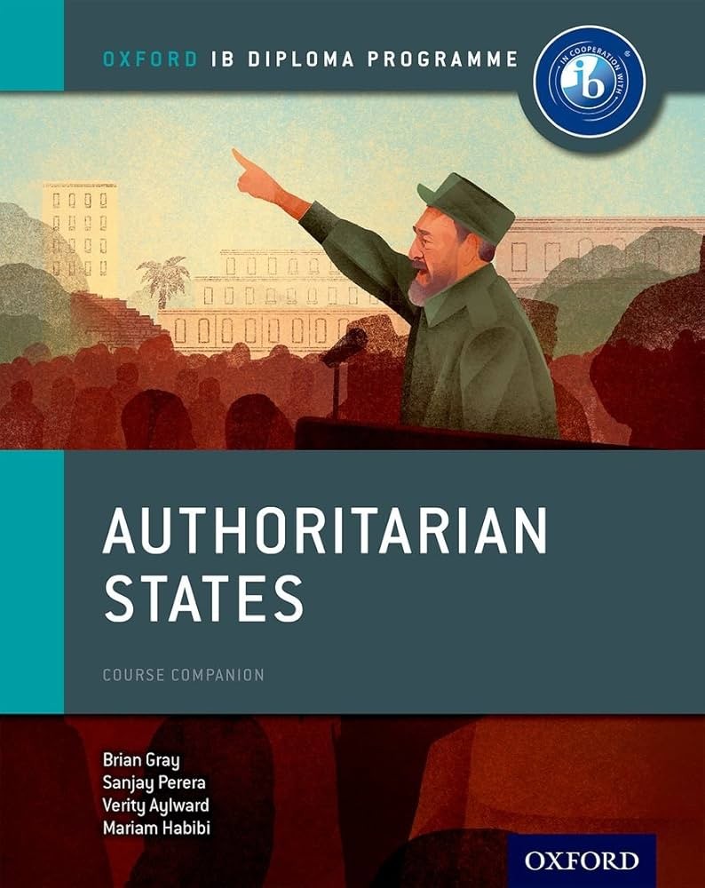 Authoritarian States: IB History Course Book: The Only DP Resources Developed with the IB