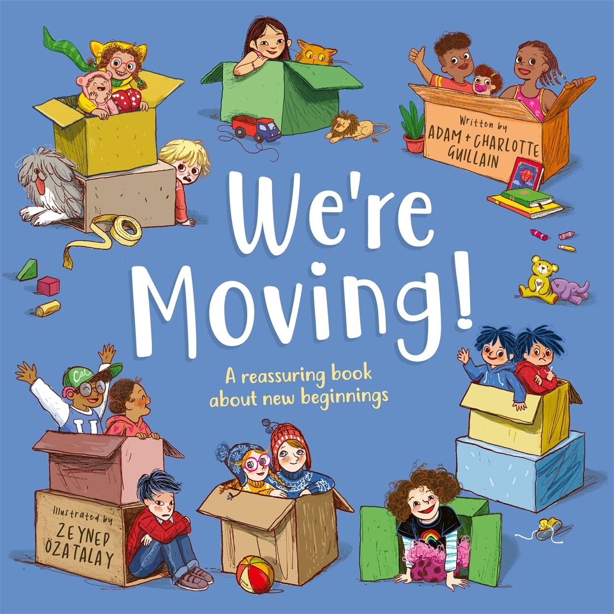 We'Re Moving: A Reassuring Book About New Beginnings Guillain, Adam And Charlotte And Ozatalay Ba Graphic Design, Zeynep