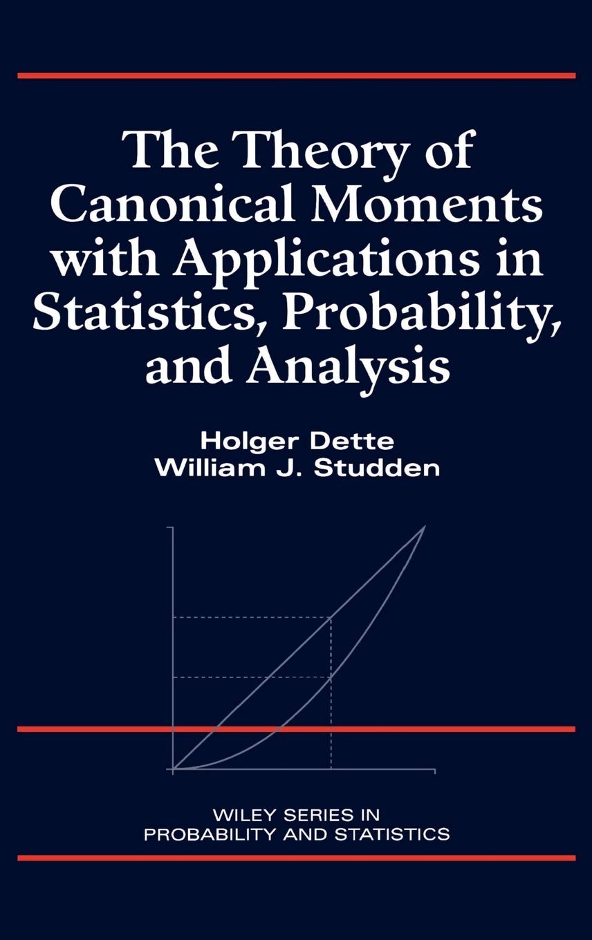 The Theory of Canonical Moments with Applications in Statistics, Probability and Analysis: 338