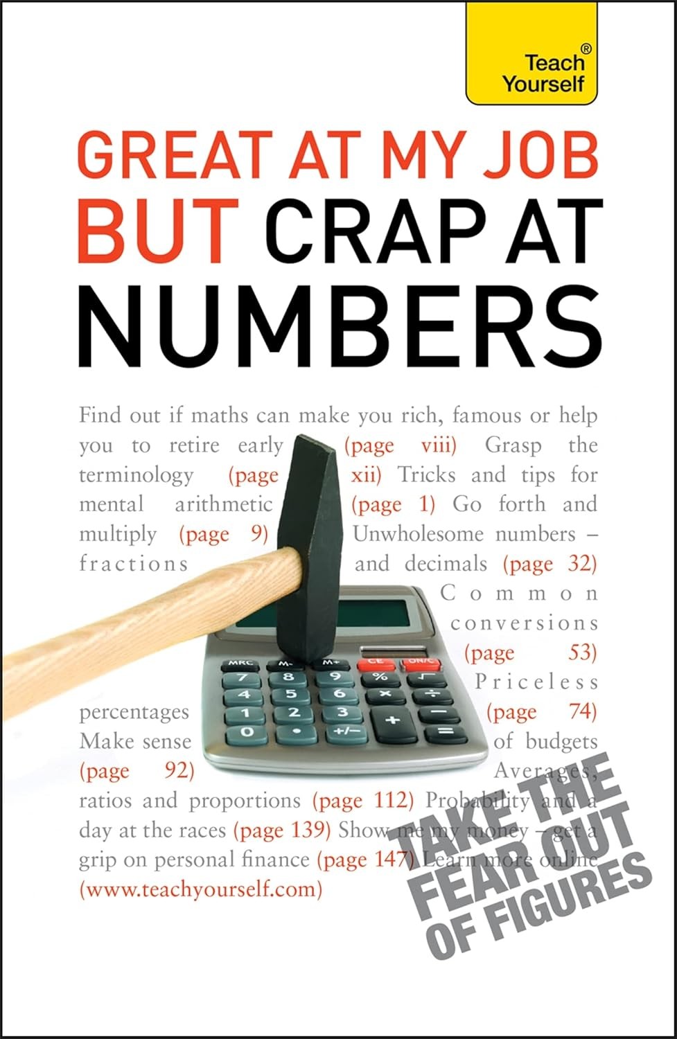 TEACH YOURSELF GREAT AT MY JOB - CRAP AT NUMBERS
