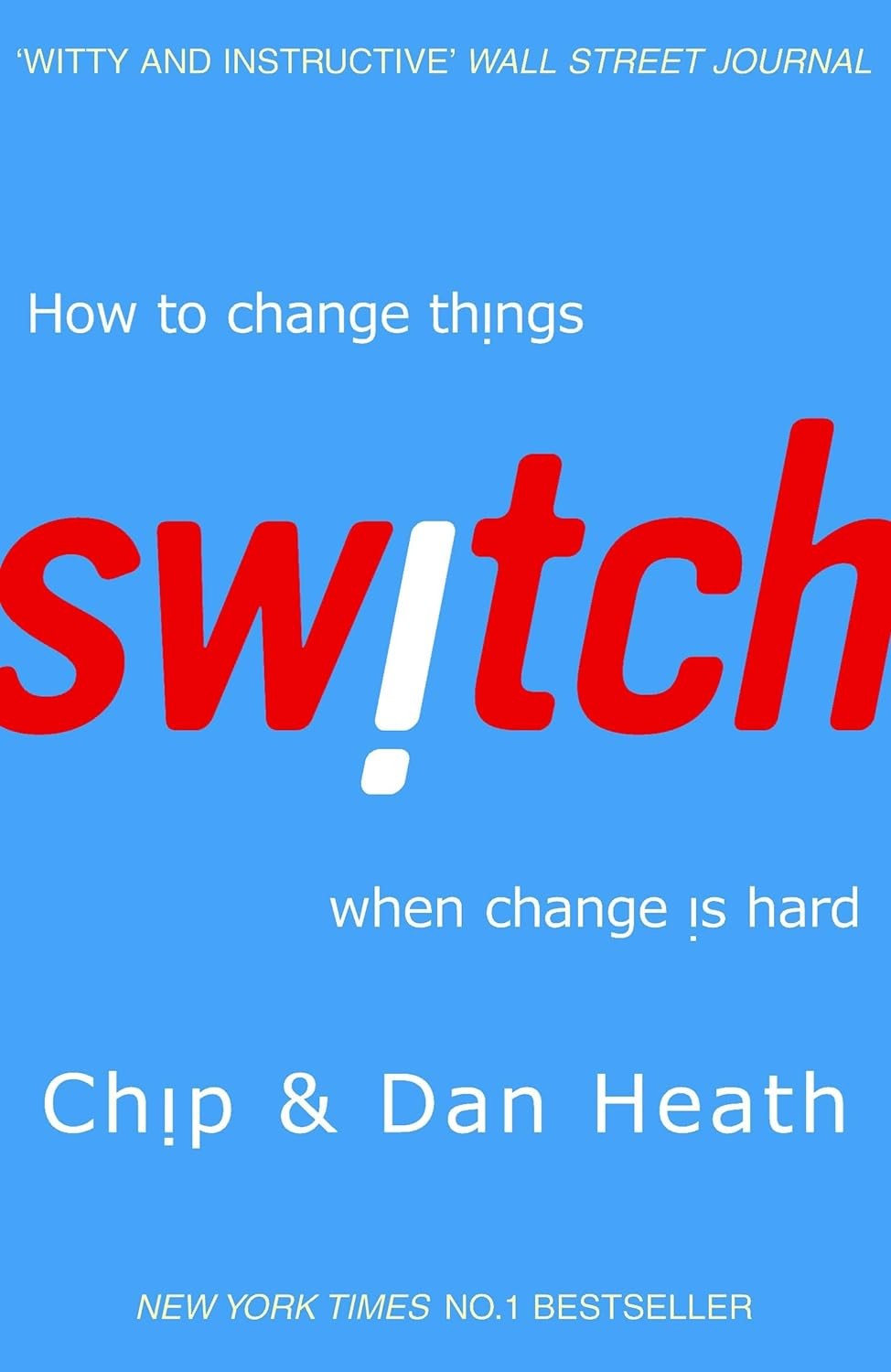 Switch: How to change things when change is hard [Paperback] Heath, Dan and Heath, Chip