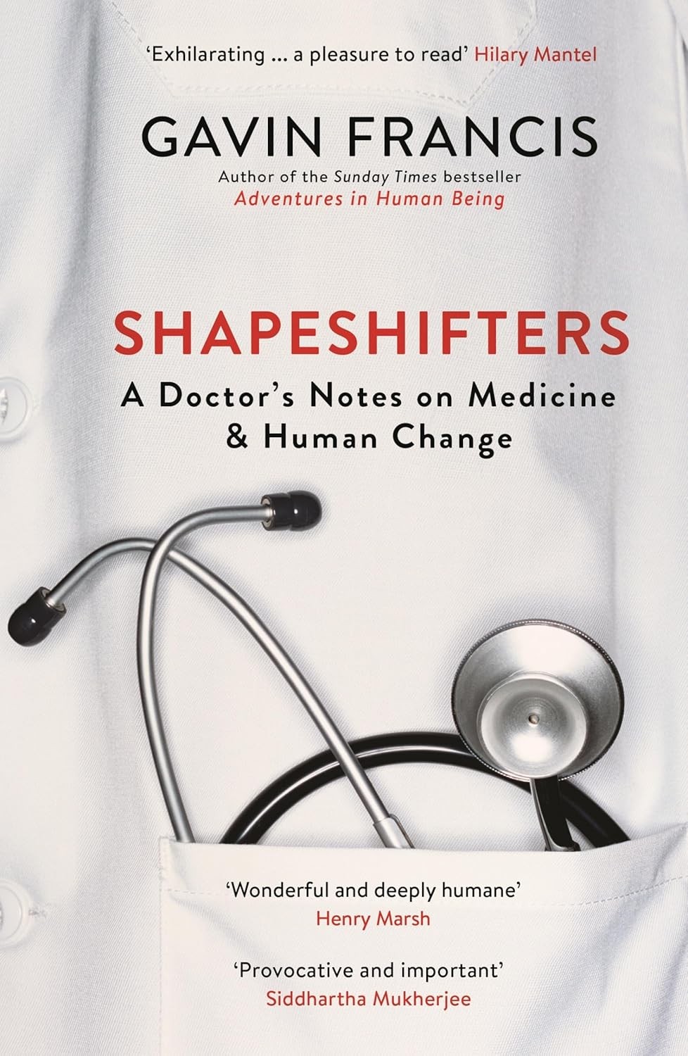 SHAPESHIFTERS: A DOCTOR’S NOTES ON MEDICINE & HUMAN CHANGE