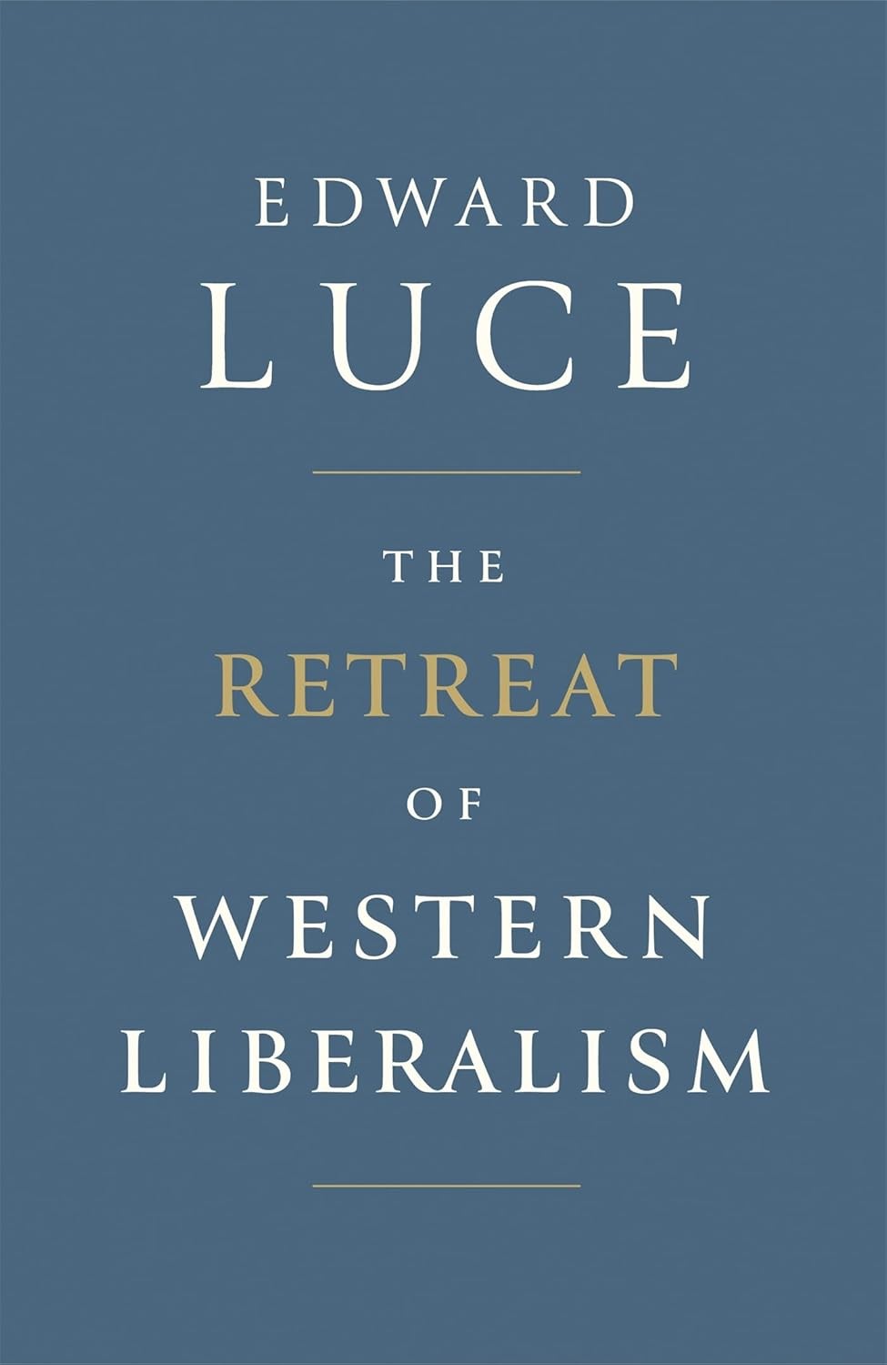 THE RETREAT OF WESTERN LIBERALISM