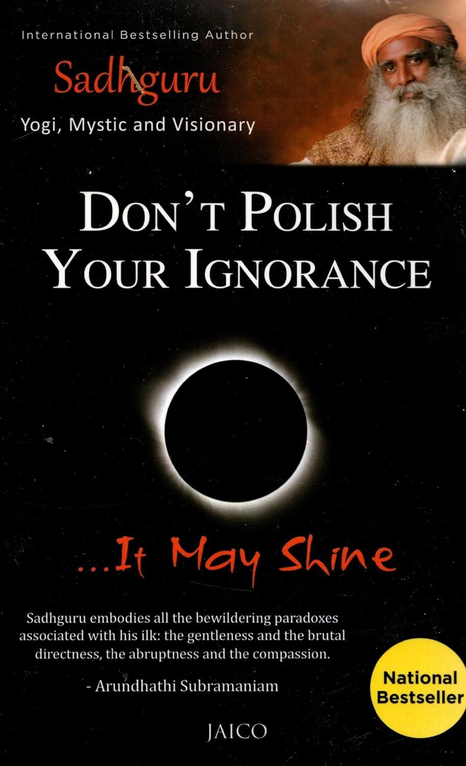 Don’t Polish Your Ignorance …It May Shine