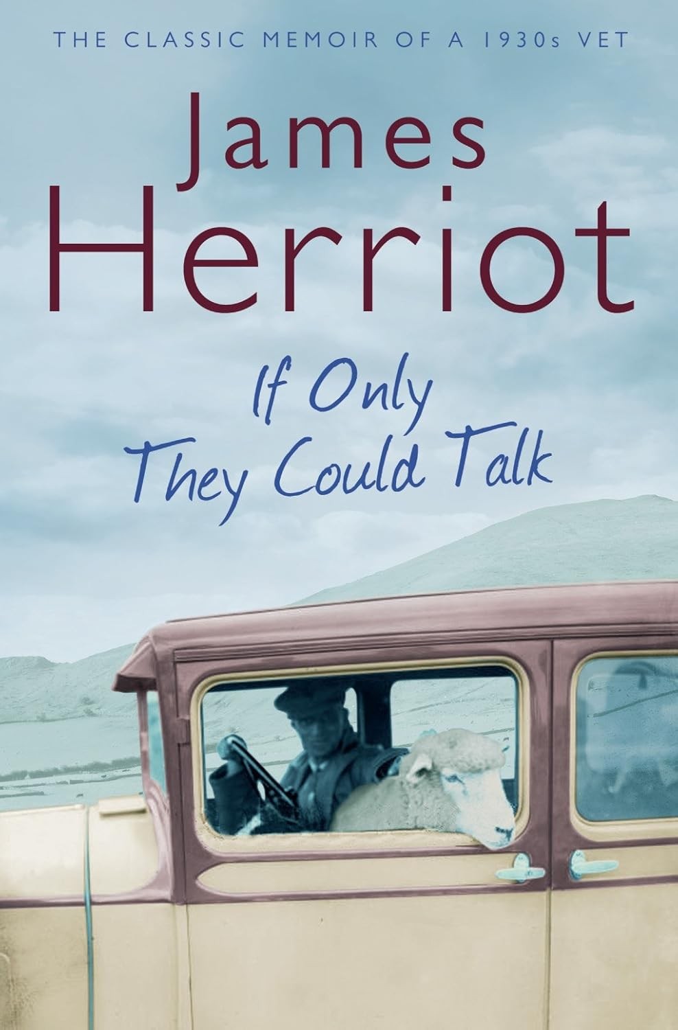 If Only they Could Talk: The classic memoirs of a 1930s vet