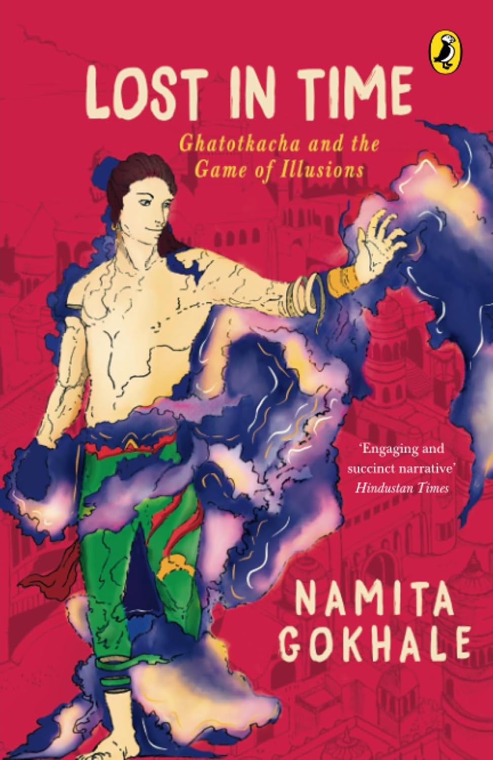 Lost in time : Ghatotkacha and the Game: Ghatotkacha and the Game of Illusions