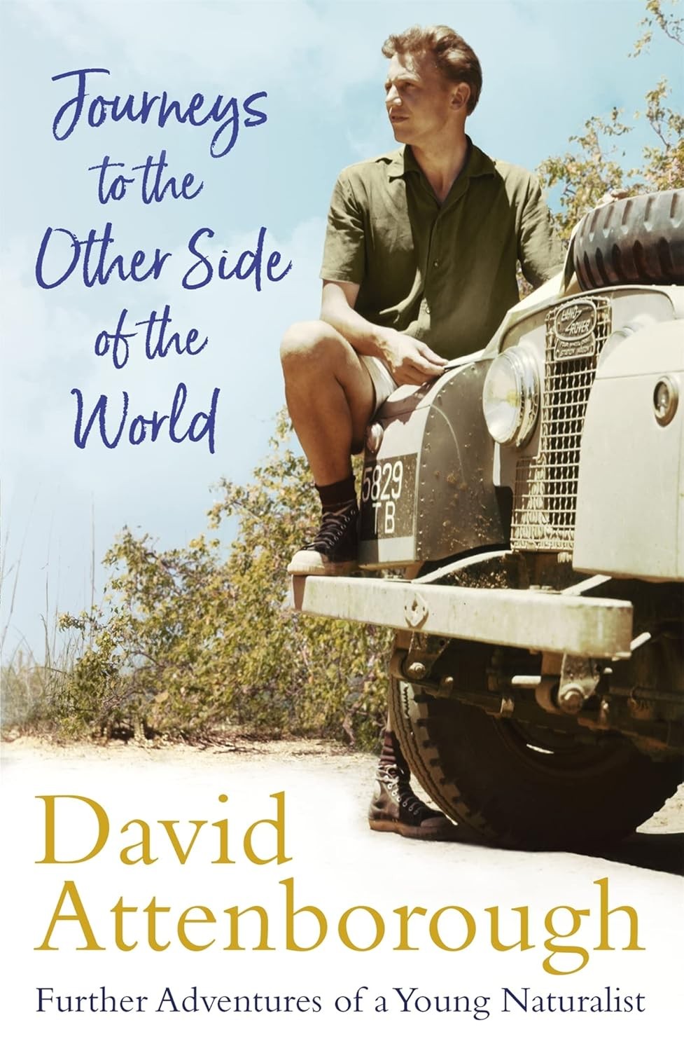 JOURNEYS TO THE OTHER SIDE OF THE WORLD: FURTHER ADVENTURES OF A YOUNG NATURALIST