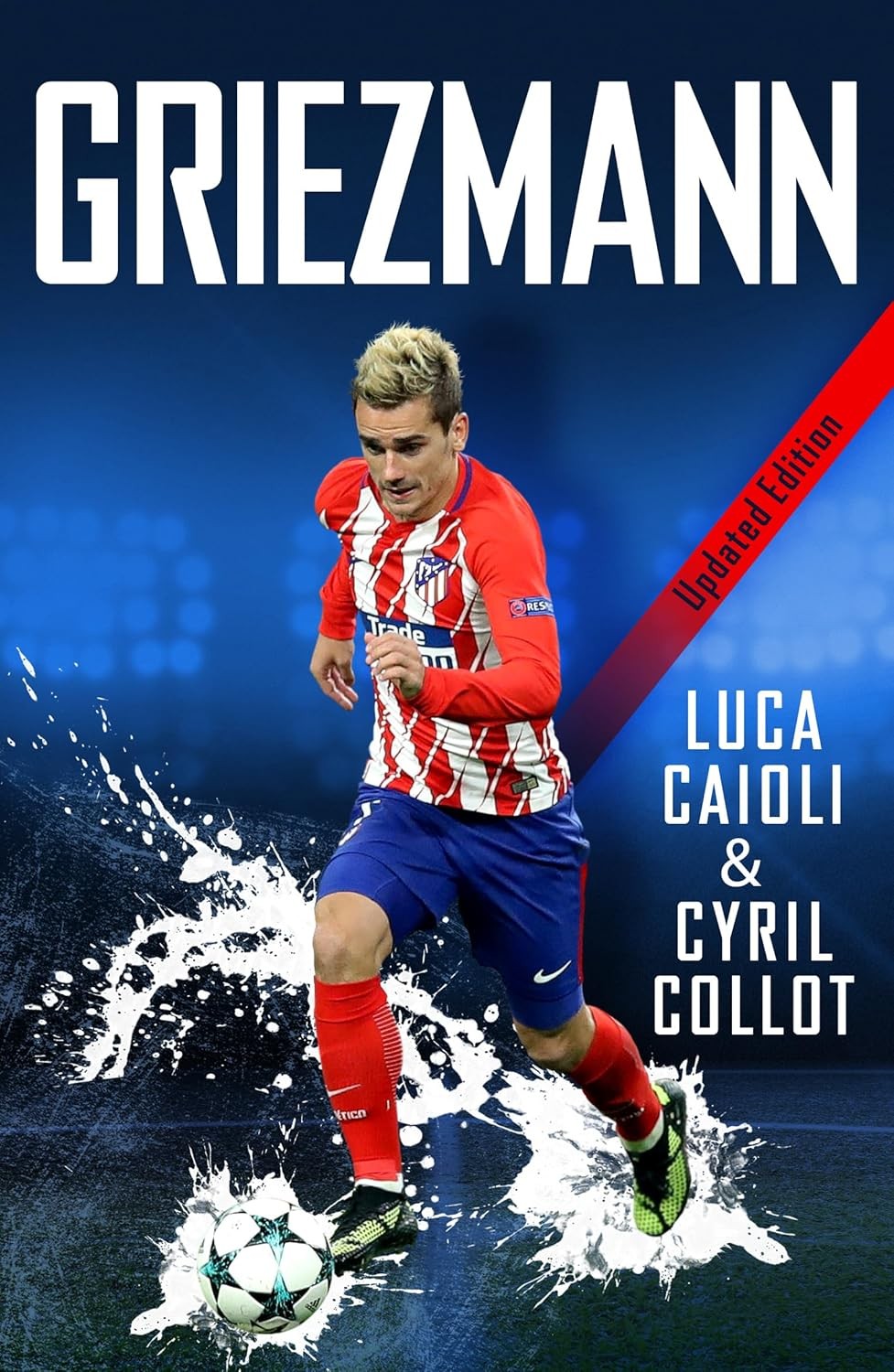 Griezmann: Updated Edition: 37 (Luca Caioli)