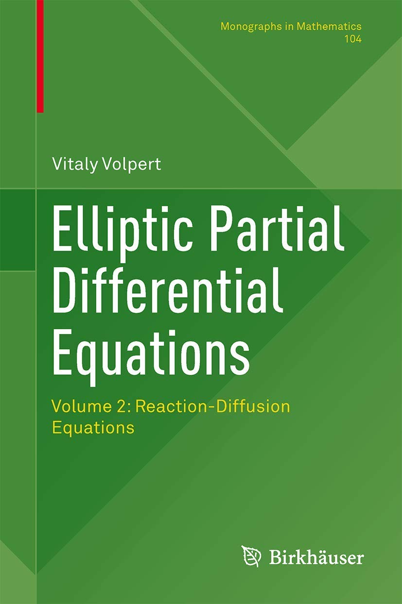 Elliptic Partial Differential Equations: Volume 2: Reaction-Diffusion Equations: 104 (Monographs in Mathematics)