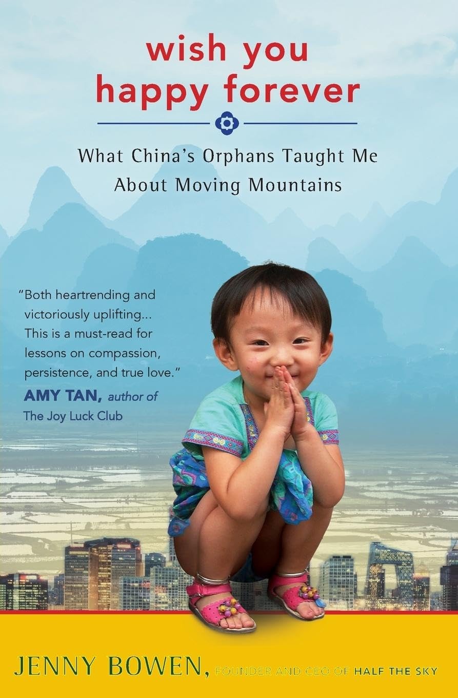 Wish you happy forever what China's orphans taught me about moving mountains