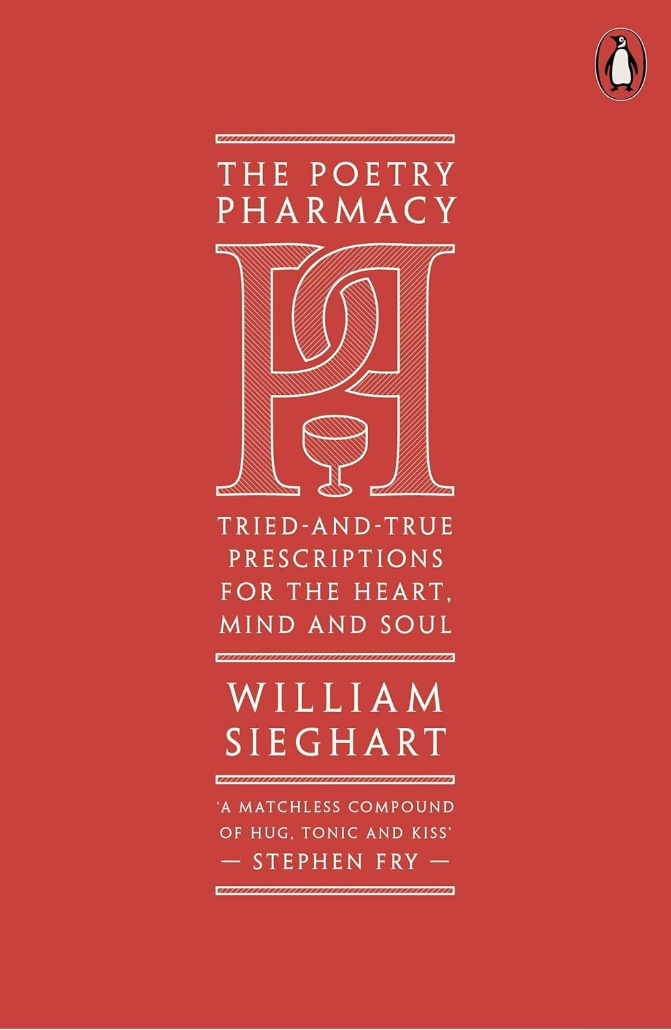 Poetry Pharmacy: Tried-and-True Prescriptions for the Heart, Mind and Soul