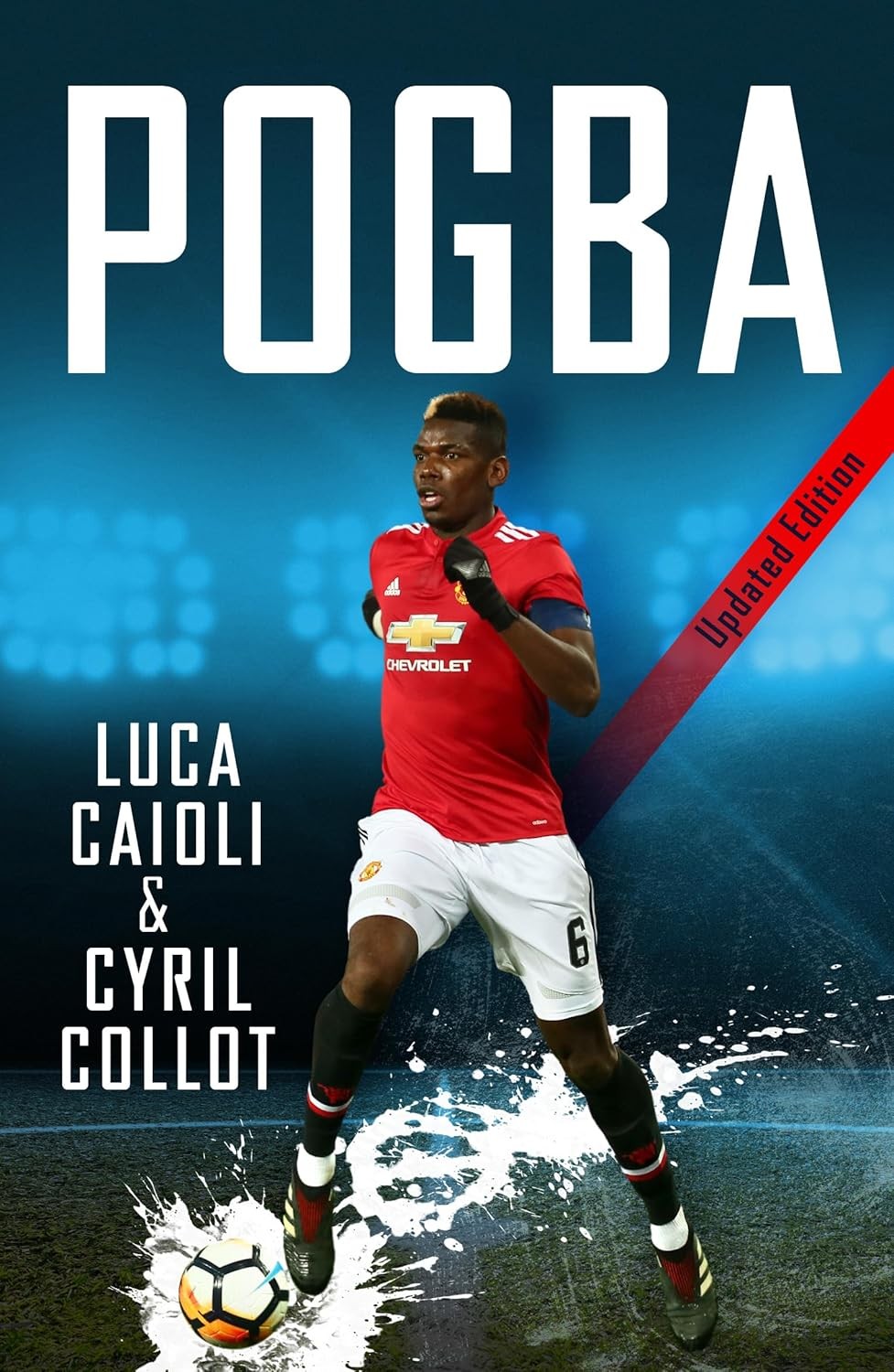 Pogba: Updated Edition: 40 (Luca Caioli)