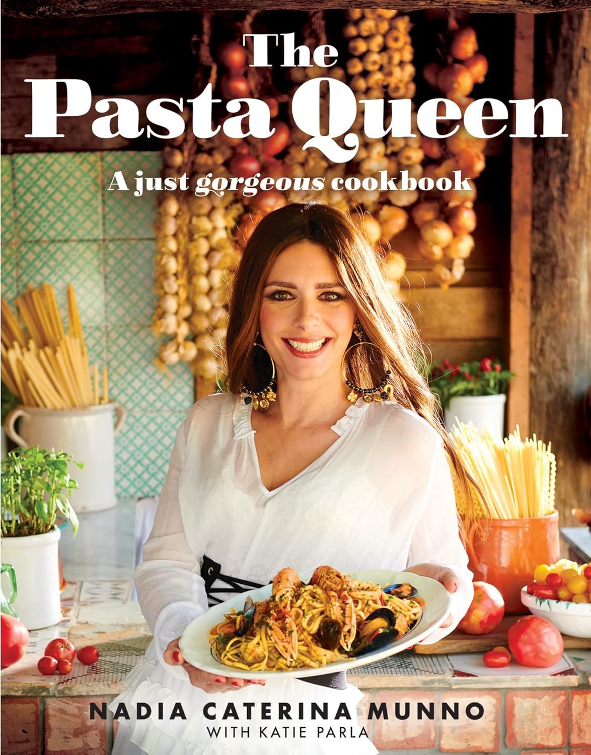The Pasta Queen: A Just Gorgeous Cookbook: The new Italian cookbook by beloved TikTok home cook with over 100 recipes and inspiration for cooking for family and friends