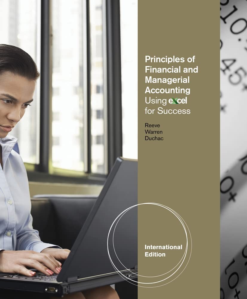 Principles of Financial and Managerial Accounting Using Excel for Success, International Edition