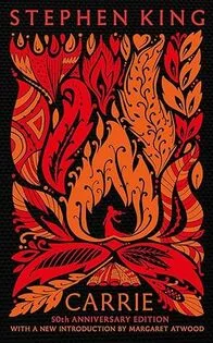 Carrie: Fiftieth Anniversary Classic Edition With A New Introduction By Margaret Atwood