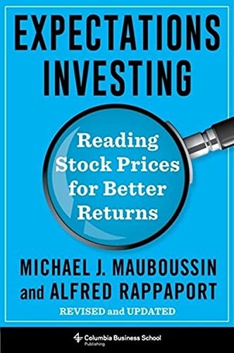 Expectations Investing: Reading Stock Prices for Better Returns, Revised and Updated (Heilbrunn Cent