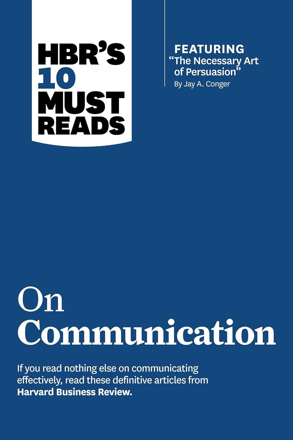 HBRs 10 Must Reads on Communication
