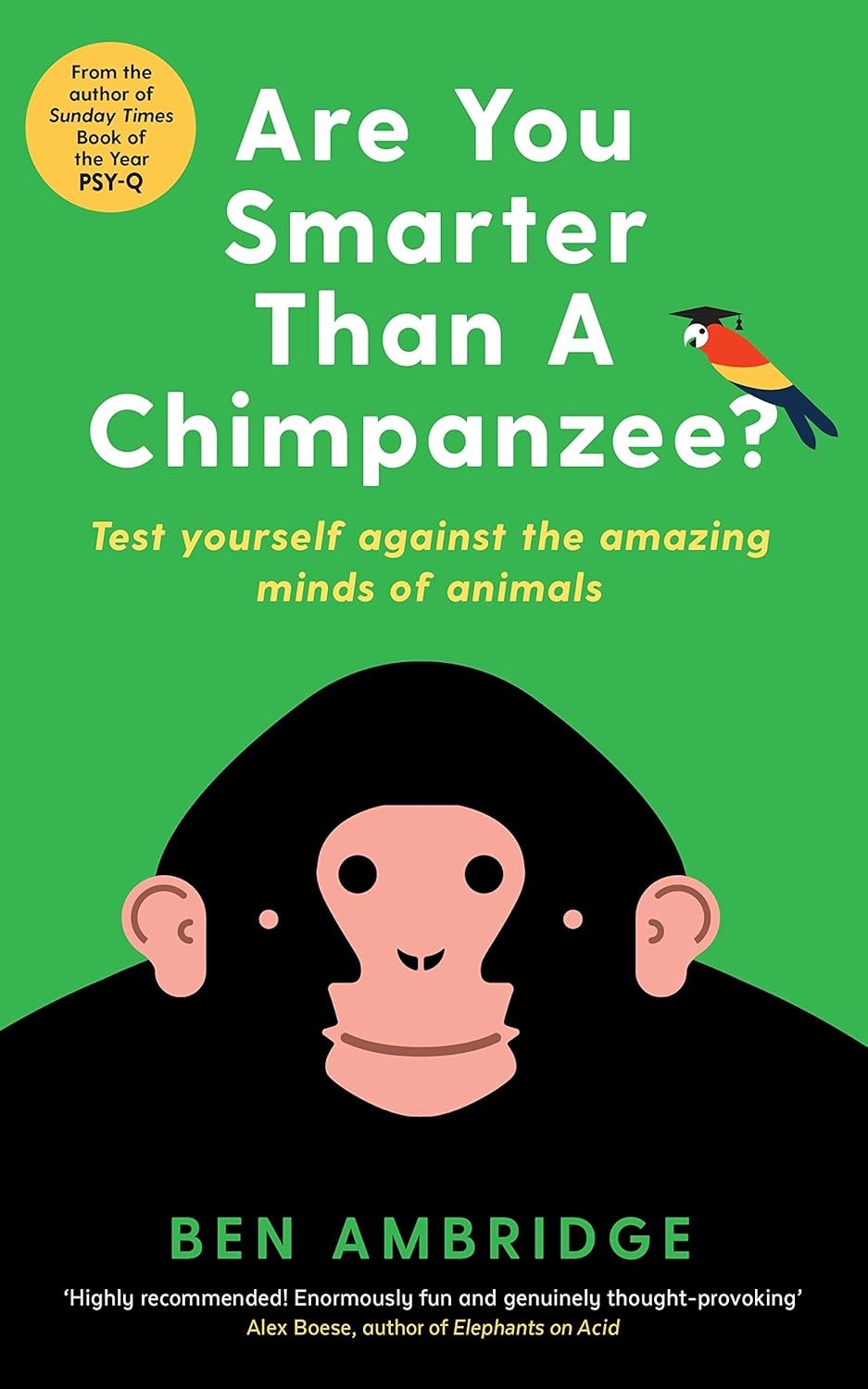 Are You Smarter Than A Chimpanzee?: Test yourself against the amazing minds of animals